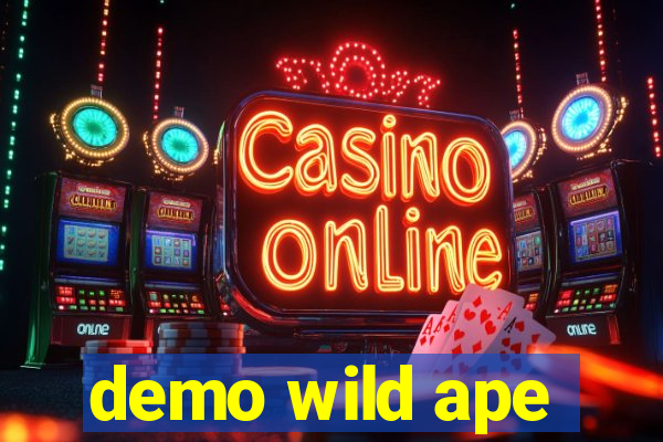 demo wild ape